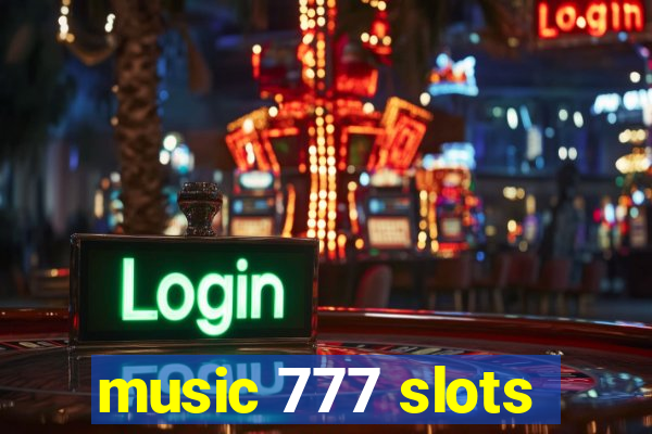 music 777 slots